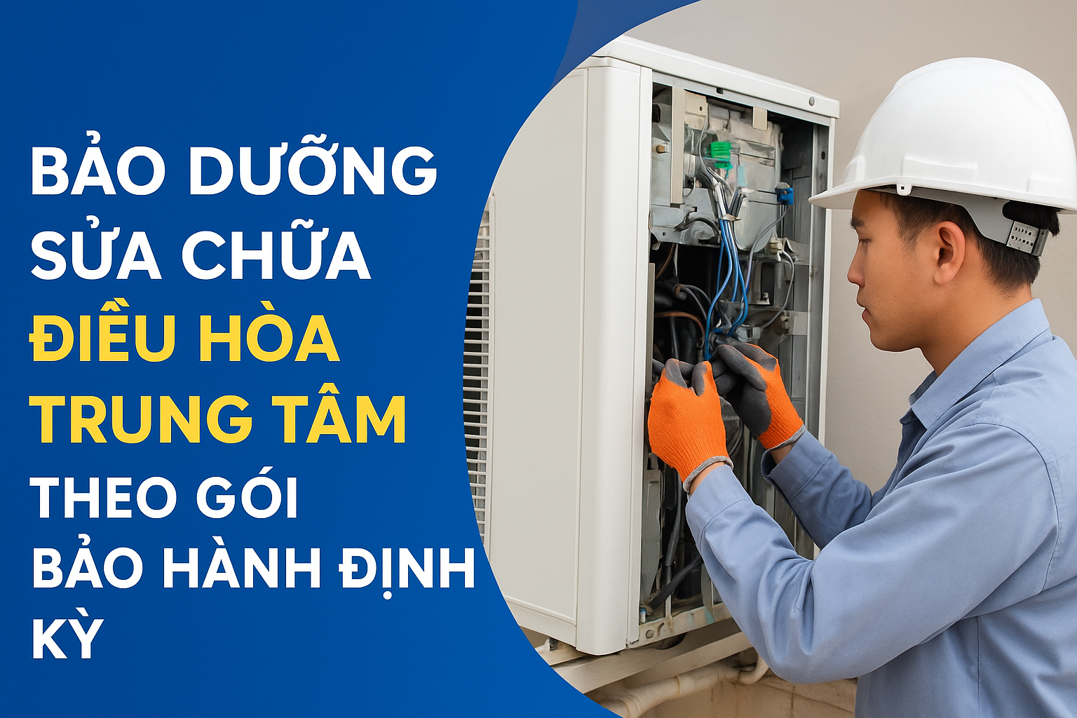Bảo dưỡng sửa chữa điều hòa trung tâm theo gói bảo hành định kỳ – Giải pháp tiết kiệm, hiệu quả cho doanh nghiệp